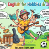 English for hobbies and interests with Bangla meaning – vocabulary, phrases, and examples for Bengali learners.